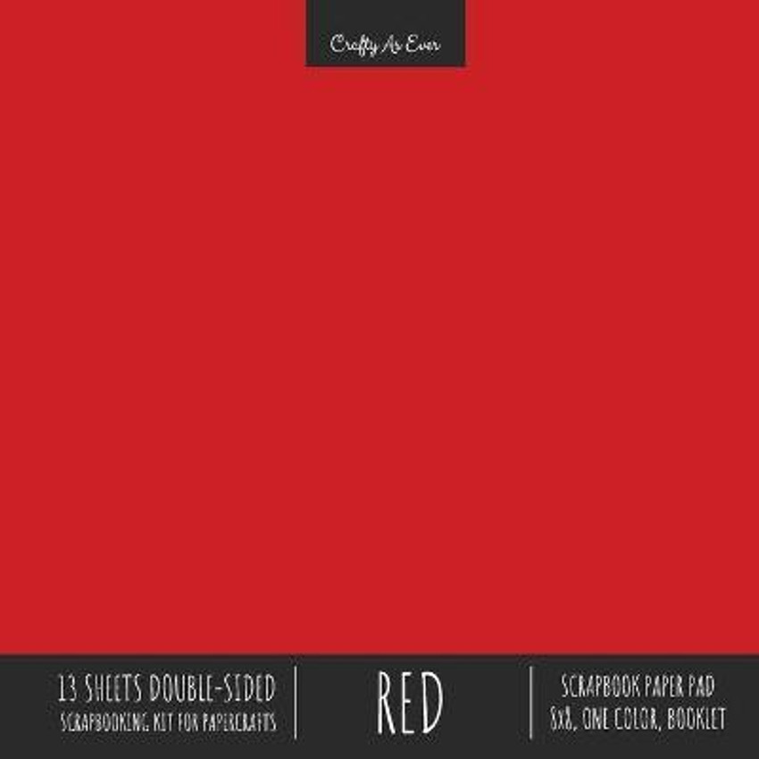 Red Scrapbook Paper Pad 8x8 Decorative Scrapbooking Kit Collection for  Cardmaking Gifts, DIY Crafts, Creative Projects, Solid Color Designer Paper:  Buy Red Scrapbook Paper Pad 8x8 Decorative Scrapbooking Kit Collection for  Cardmaking
