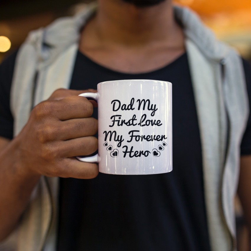 https://rukminim2.flixcart.com/image/850/1000/kp2y2kw0/mug/7/l/b/dad-my-first-love-quote-dad-birthday-gift-father-s-day-gift-for-original-imag3ee28hgbhcgq.jpeg?q=90