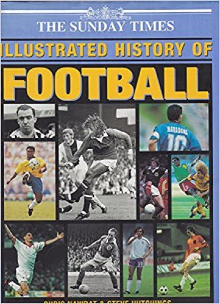 Sunday Times Illustrated History of Football: Buy Sunday Times