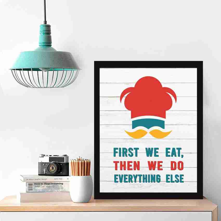 First We EAT, Then We Do Everything Else Kitchen Sign