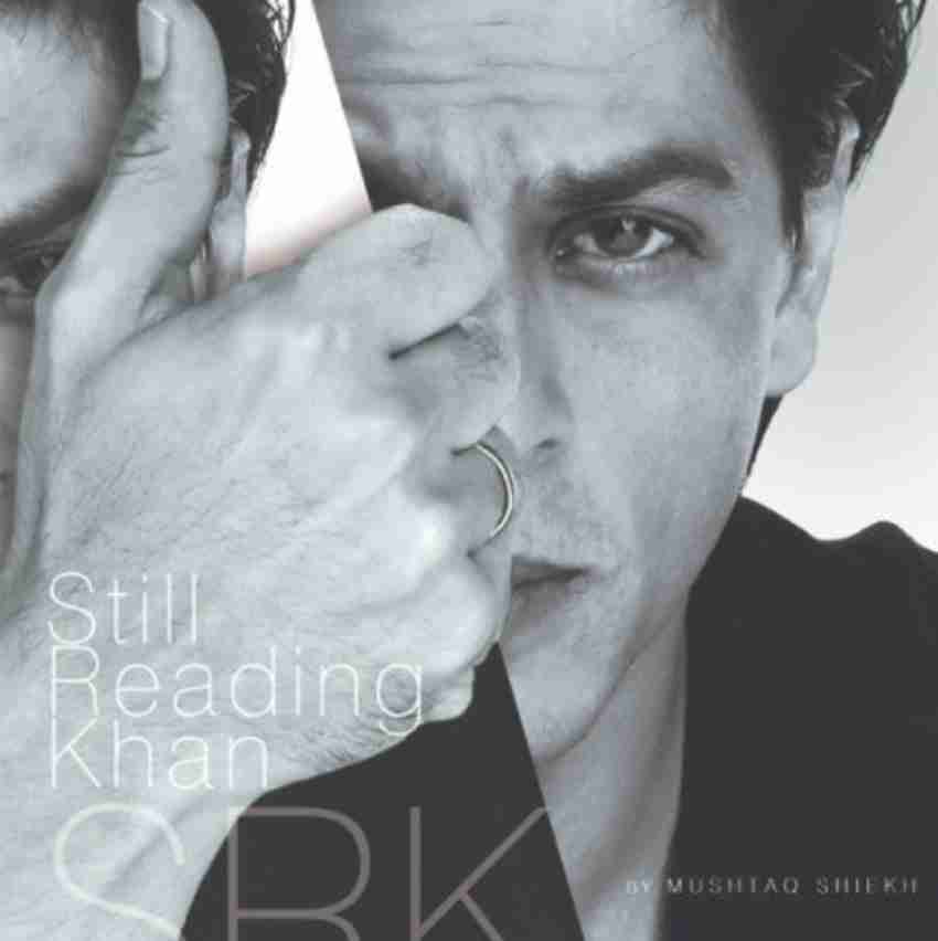 Still Reading Khan SRK: Buy Still Reading Khan SRK by Mushtaq Sheikh at Low  Price in India | Flipkart.com