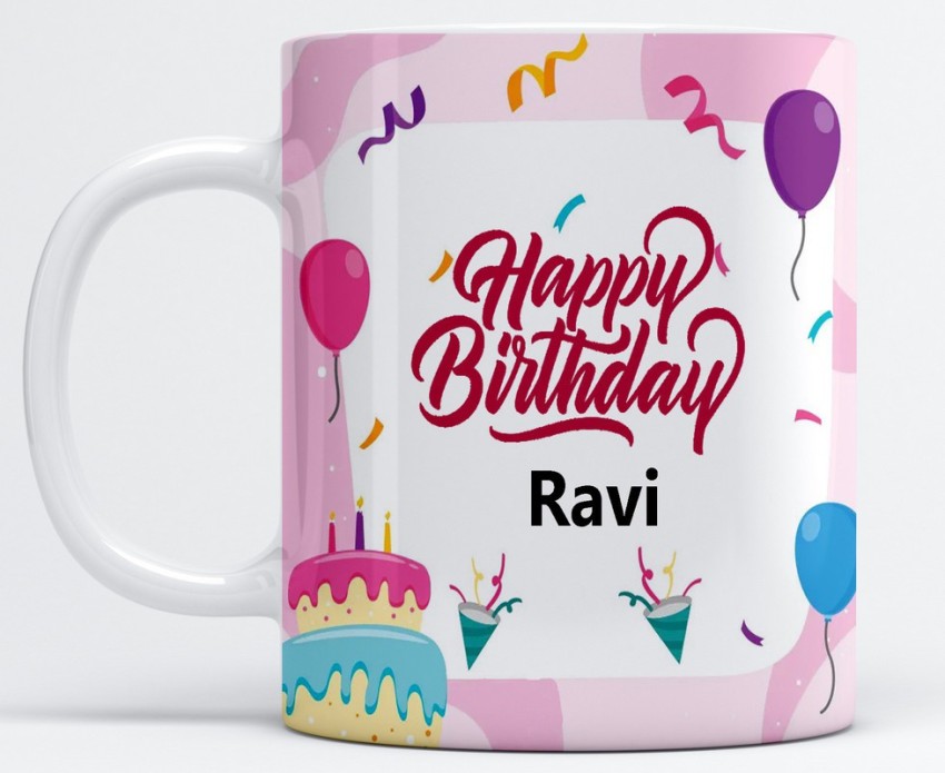 LOROFY Name Ravi Happy Birthday Cherry Cake Printed Ceramic Coffee Mug  Price in India - Buy LOROFY Name Ravi Happy Birthday Cherry Cake Printed  Ceramic Coffee Mug online at Flipkart.com