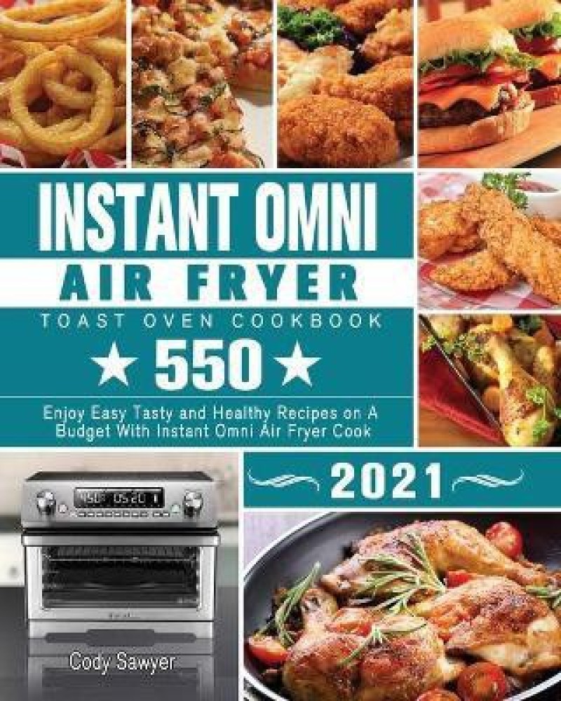 https://rukminim2.flixcart.com/image/850/1000/kpsnzww0/book/z/y/t/instant-omni-air-fryer-toast-oven-cookbook-2021-original-imag3ym9mz4zzfbh.jpeg?q=90