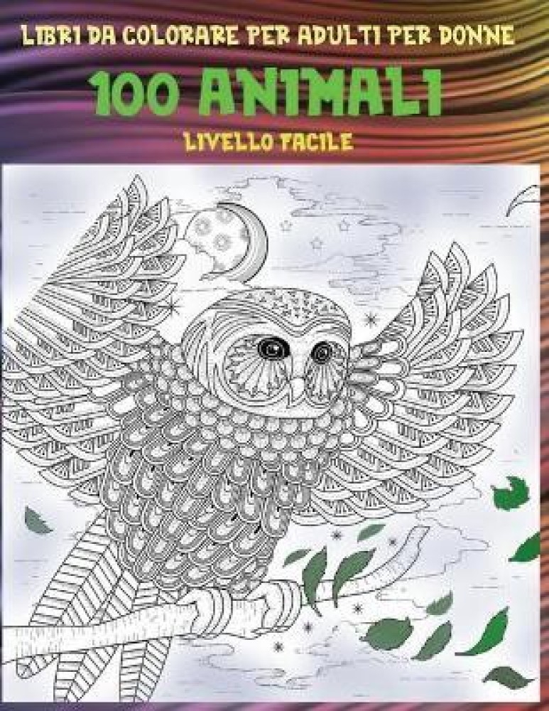 Libri da colorare per adulti per donne - Livello facile - 100