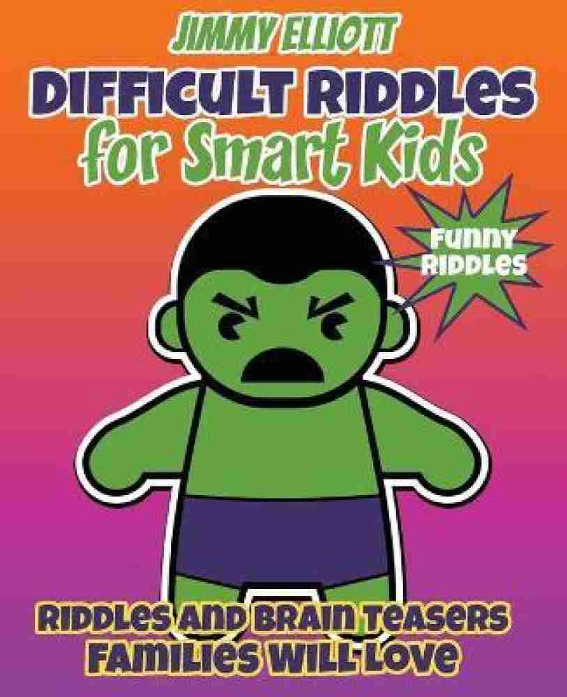 The Best Riddles For Smart Kids Book: Best Collection of Difficult