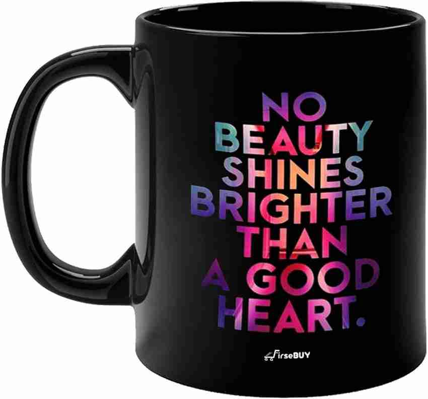 No beauty shines brighter than that of a good heart.funny quotes  motivational Poster for Sale by SplendidDesign