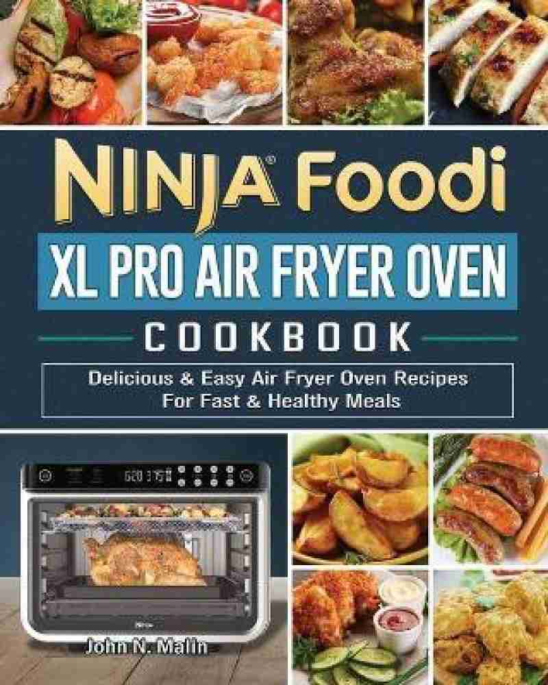 Ninja Foodi XL Pro Air Oven Cookbook [Book]