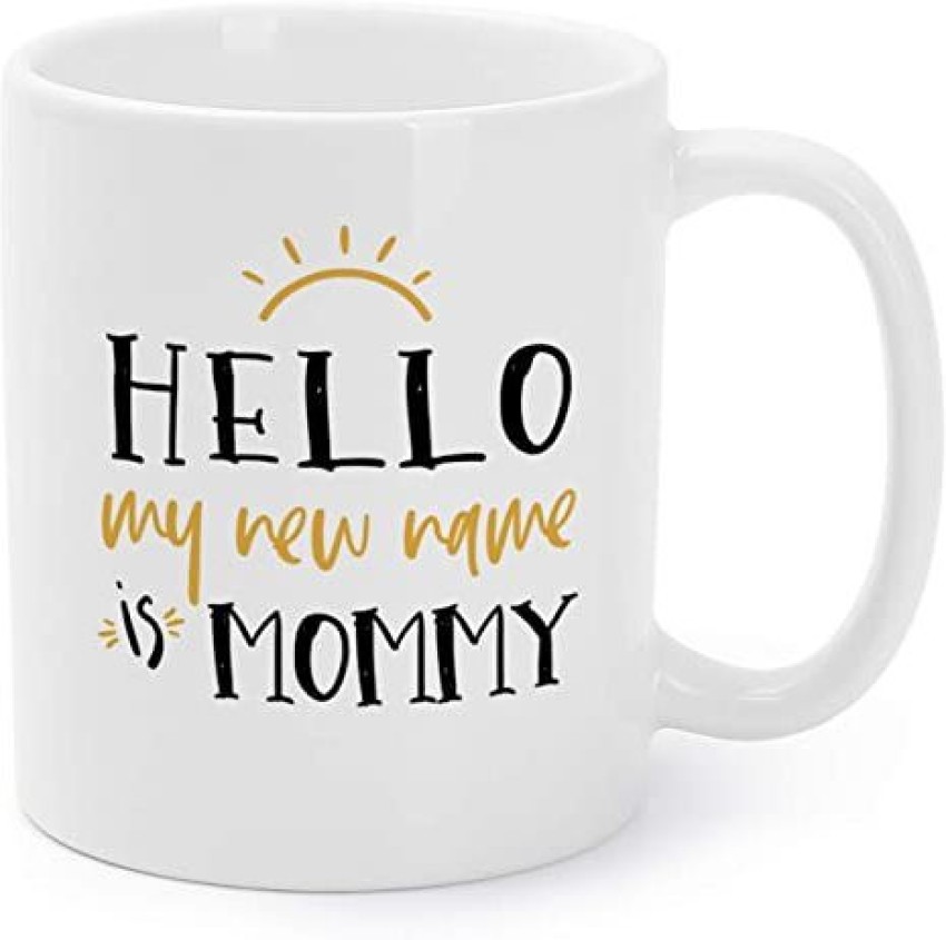 https://rukminim2.flixcart.com/image/850/1000/kqfj1jk0/mug/c/j/o/hello-my-new-name-is-mommy-ceramic-coffee-mug-1-wikkie-original-imag4g28pt4sn4zp.jpeg?q=90