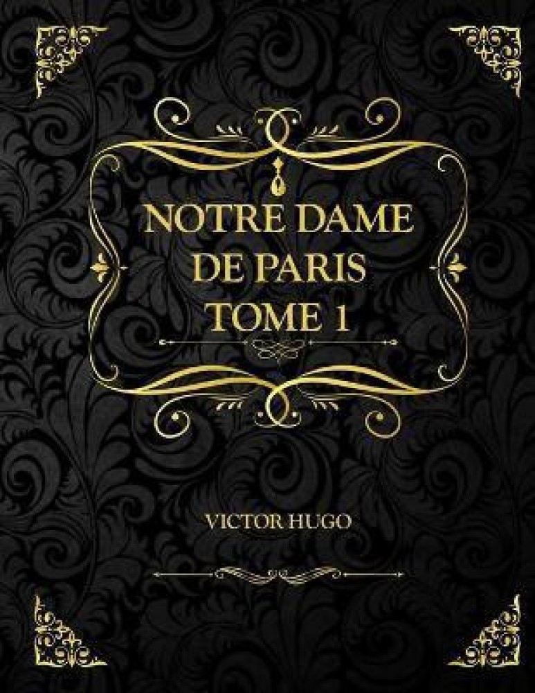 Notre-Dame de Paris Tome 1: Buy Notre-Dame de Paris Tome 1 by Hugo Victor  at Low Price in India