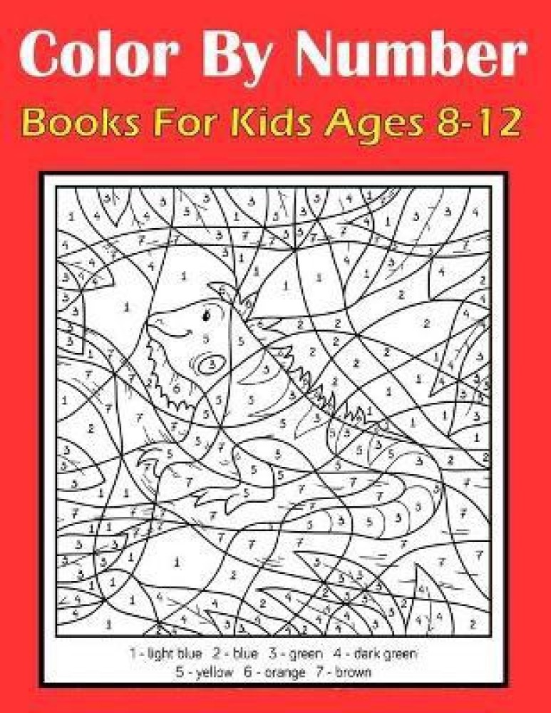 Color By Numbers Book For Kids Ages 8-12: Color By Numbers