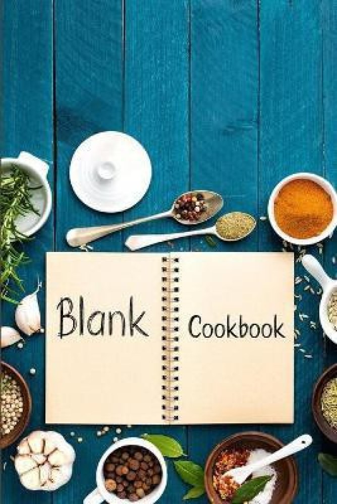  My Recipes Blank Cookbook To Fill In: Empty Recipe