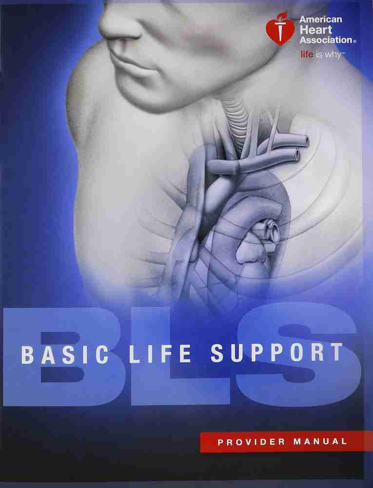 Basic Life Support (BLS) Provider Manual: Buy Basic Life Support (BLS)  Provider Manual by American Heart Association at Low Price in India |  Flipkart.com