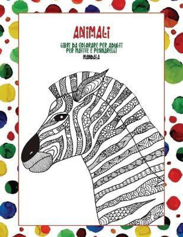Libri da colorare per adulti per matite e pennarelli - Mandala - Animali:  Buy Libri da colorare per adulti per matite e pennarelli - Mandala -  Animali by Menditto Samona at Low