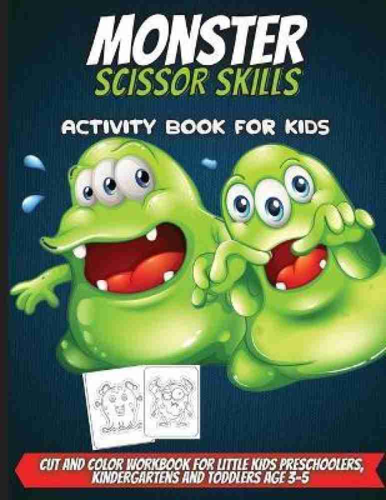 Scissor Skills With Cute Monsters: A Fun Cutting Practice Activity Book for  Toddlers and Kids ages 3-5: Scissor Practice for Preschool - Pages of Fun  with Pretty Monsters (Paperback) 