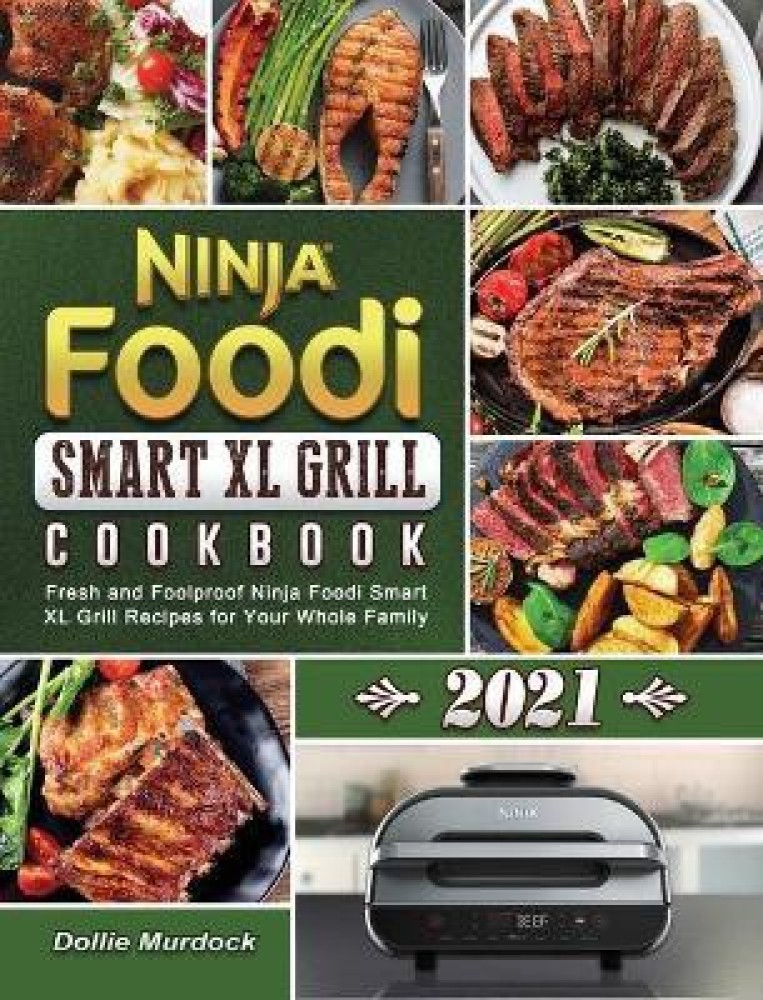 Ninja Foodi Smart XL Grill Cookbook for Family: Ninja Foodi Smart