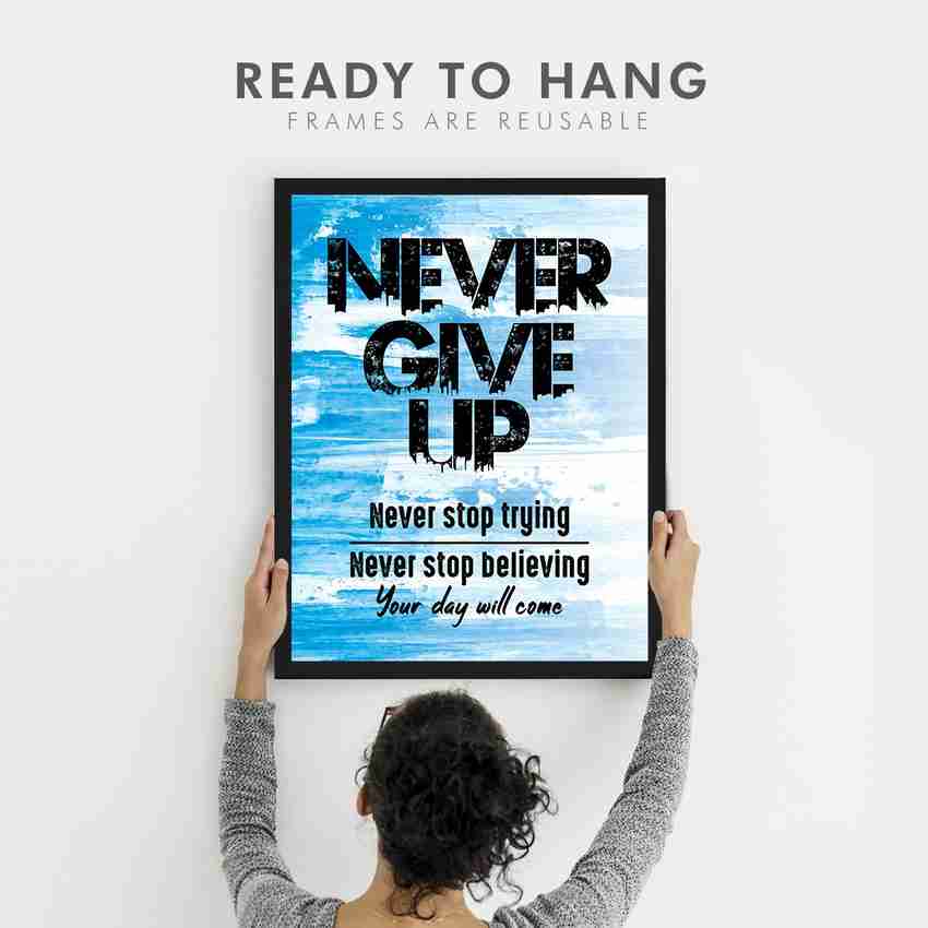 Never Give up Quotes Wall Frame Never Ever Give up Wall Poster