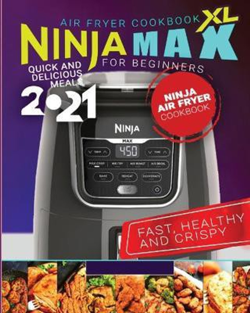 Ninja Max XL Air Fryer Cookbook for Beginners Buy Ninja Max XL