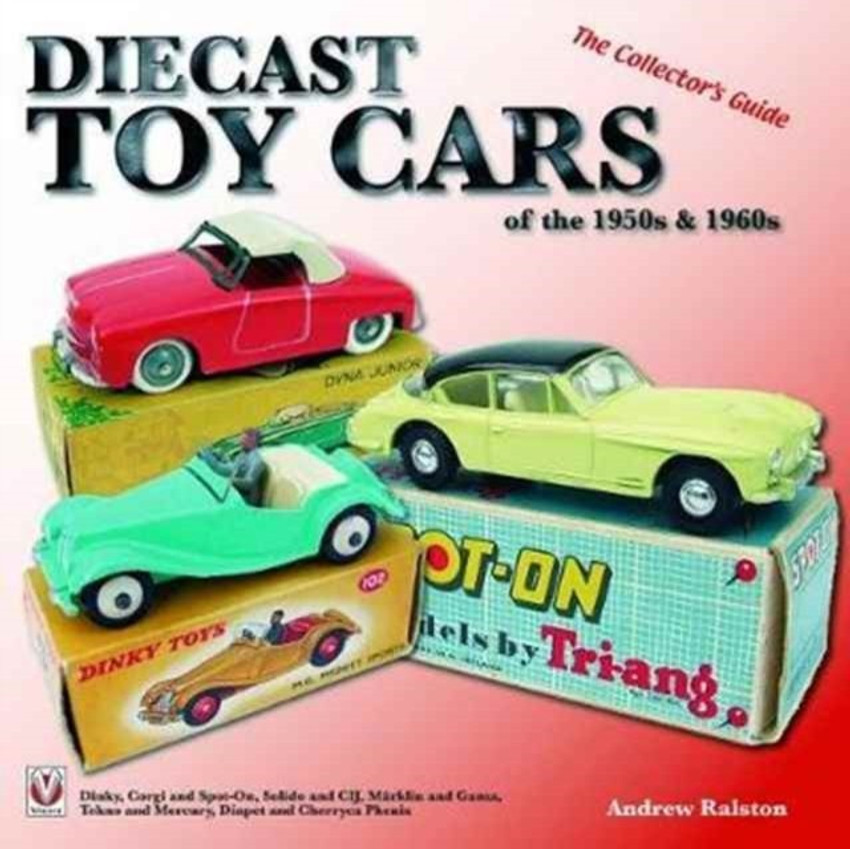 Buy Diecast Toy Cars of the 1950s 1960s by Ralston Anderw at