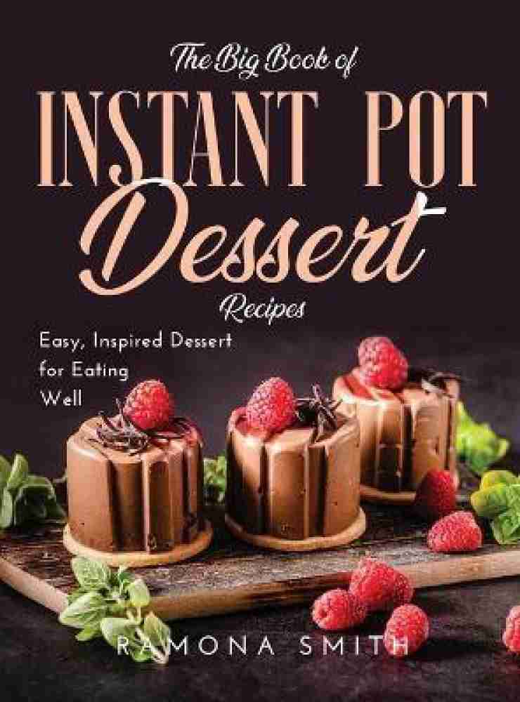 https://rukminim2.flixcart.com/image/850/1000/ksj9dow0/book/j/6/y/the-big-book-of-instant-pot-dessert-recipes-original-imag62khntcsfefg.jpeg?q=20