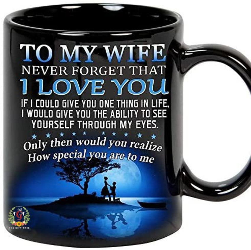 To my wife never forget best sale that i love you mug