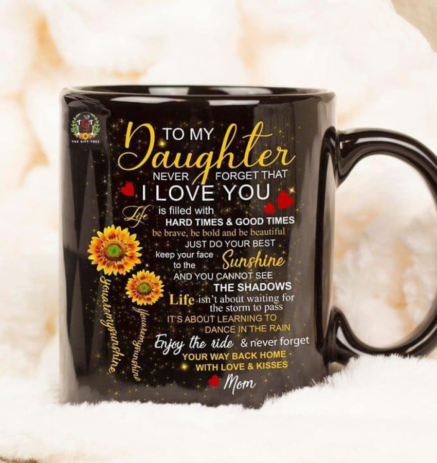 https://rukminim2.flixcart.com/image/850/1000/kst9gnk0/mug/f/e/h/to-my-daughter-never-forget-that-i-love-you-birthday-mug-for-original-imag6agmzbyyvzhh.jpeg?q=90