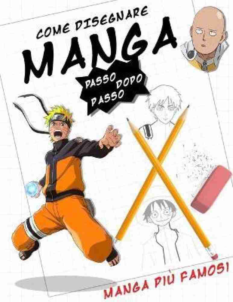 Come Disegnare manga - Passo dopo passo - manga piu famosi: Buy Come  Disegnare manga - Passo dopo passo - manga piu famosi by Bill T N at Low  Price in India