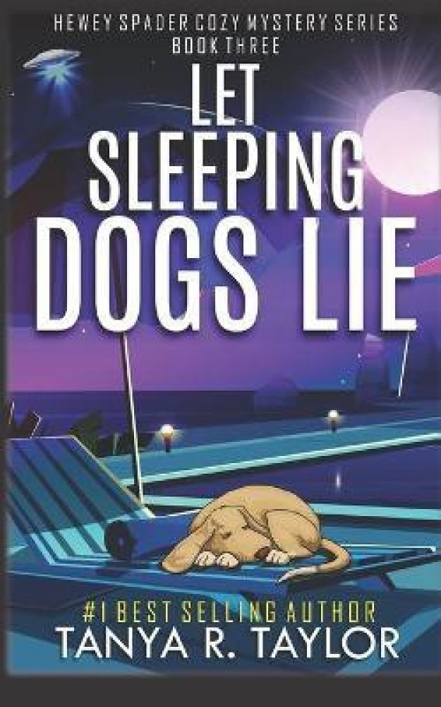 O que significa let sleeping dogs lie ? - Pergunta sobre a Inglês (EUA)