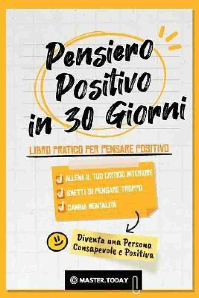 Pensiero Positivo in 30 Giorni: Buy Pensiero Positivo in 30 Giorni by Today  Master at Low Price in India