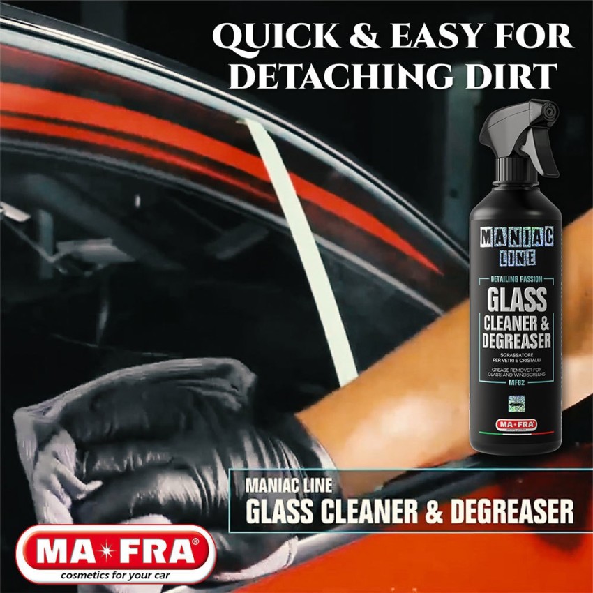 Mafra Mafra, Maniac Car Detailing Line, Glass Cleaner & Degreaser, Degreaser  for Auto Glasses and Crystals, even those tinted, Ammonia Free, Limescale  Removal, 500ml Liquid Vehicle Glass Cleaner Price in India 