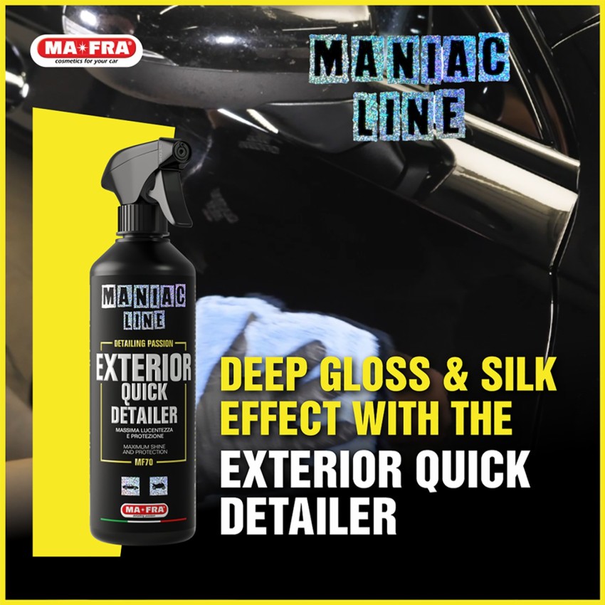 Mafra Mafra Maniac Car Detaling Line, Exterior Quick Detailer, Maximum  Shine and Protection in a Few Passes, Cleans, Polishes and Protects Car  Exterior Surfaces, 500ml Car Washing Liquid Price in India 