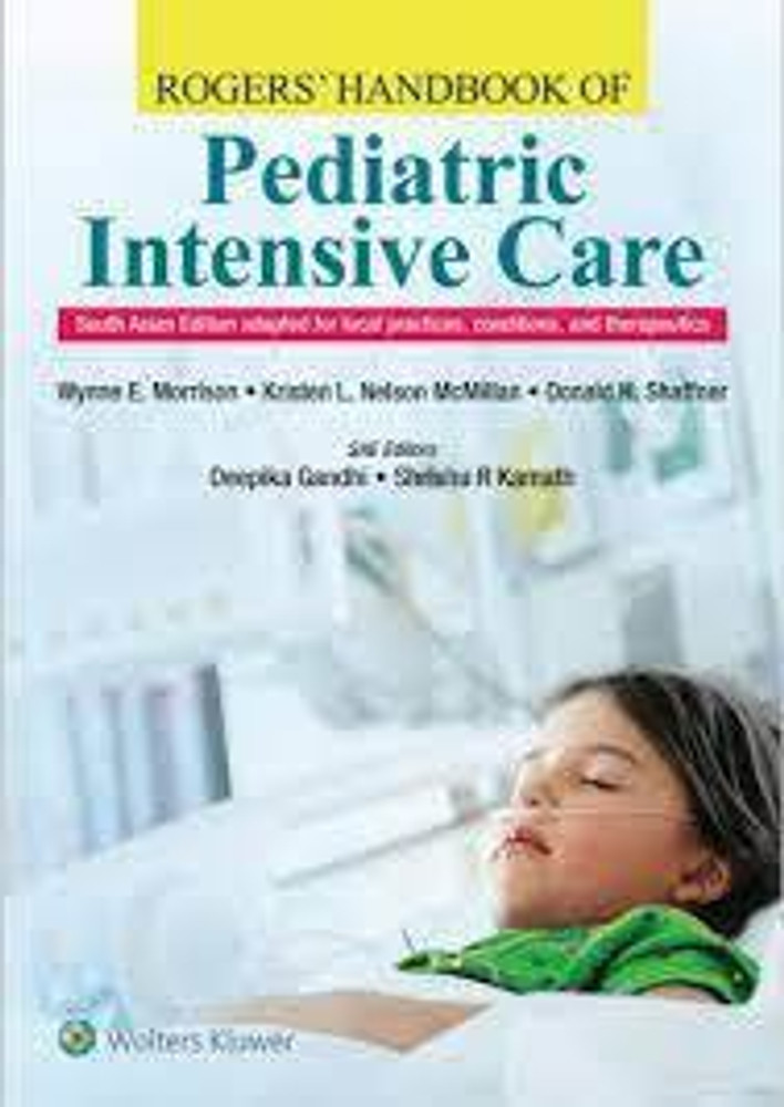 Rogers' Handbook of Pediatric Intensive Care- South Asian Edition 2022: Buy Rogers' Handbook of Pediatric Intensive Care- South Asian Edition 2022 by Deepika Gandhi, Shrishu R Kamath at Low Price in India | Rogers' Handbook of Pediatric Intensive Care- South Asian Edition 2022: Buy Rogers' Handbook of Pediatric Intensive Care- South Asian Edition 2022 by Deepika Gandhi, Shrishu R Kamath at Low Price in India |