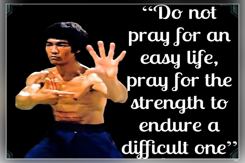 Do Not Pray For An Easy Life.Bruce Lee Quotes Matte Finish Poster