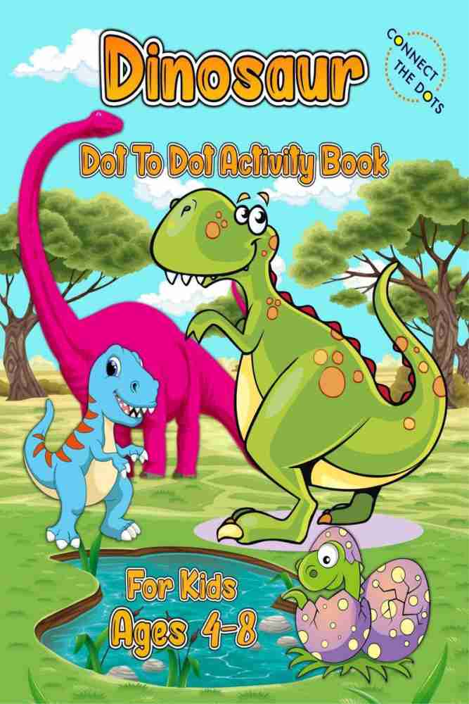 Dinosaur Dot to Dot Coloring Book for Kids Ages 4-8: Dinosaur Dot Markers  Activity Book for Kids - Kids Ages 4-8 (Paperback)