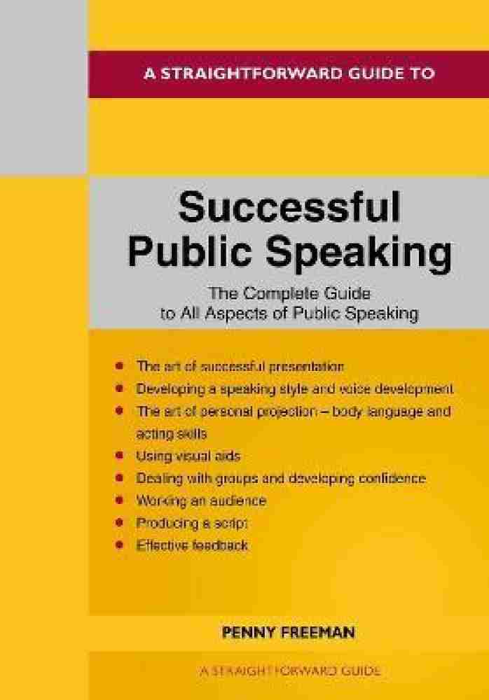 A Straightforward Guide To Successful Public Speaking: Buy A  Straightforward Guide To Successful Public Speaking by Riley Rosemary at  Low Price in