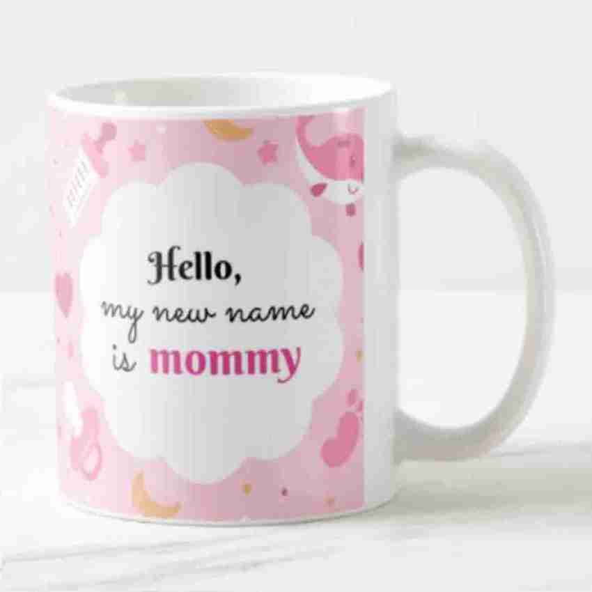 Hello My New Name Is Mommy New Mom Mug