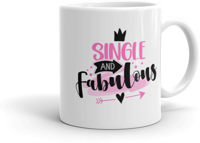 ART STORE Single and Fabulous Printed Cup Ideal for Girls,Womens