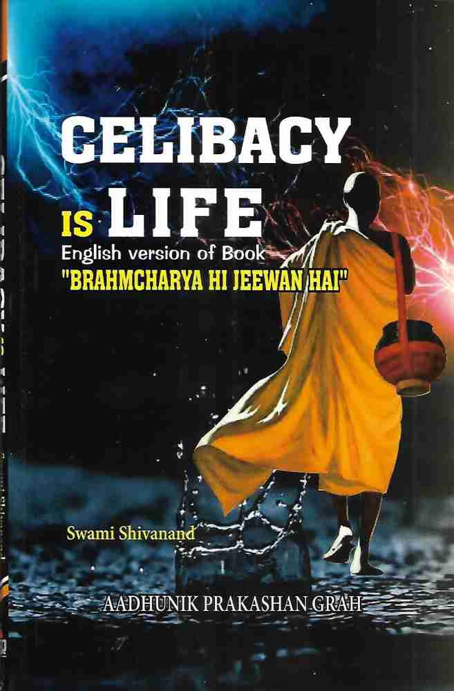 Celibacy is Life (English Version of Brahmcharya Hi Jeevan Hai): Buy  Celibacy is Life (English Version of Brahmcharya Hi Jeevan Hai) by Swami