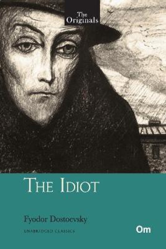 The Idiot by Fyodor Dostoevsky