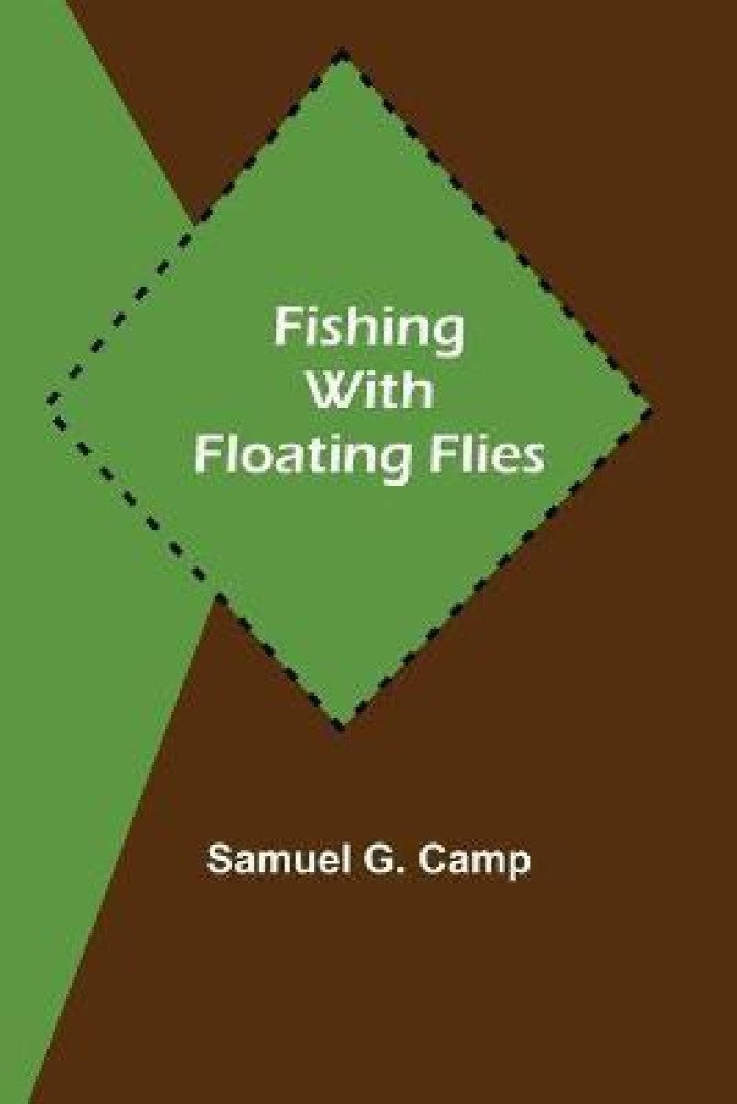 Buy Fishing with Floating Flies by G Camp Samuel at Low Price in