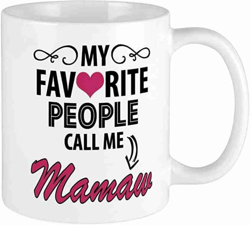 My Favorite People Call Me Mamaw Coffee Mug