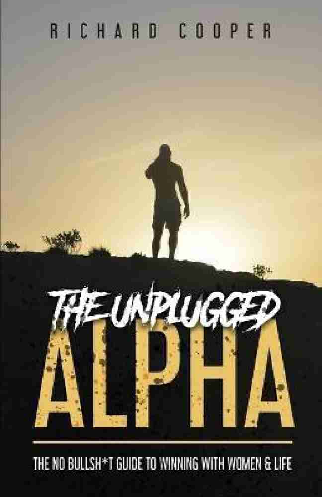 The Unplugged Alpha Buy The Unplugged Alpha by Cooper Richard at