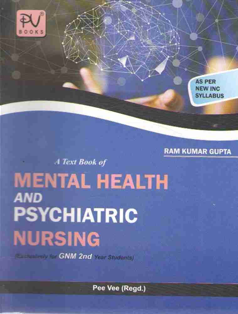Mental Health And Psychiatric Nursing (Gnm 2nd Year) By Ramj Kumar 