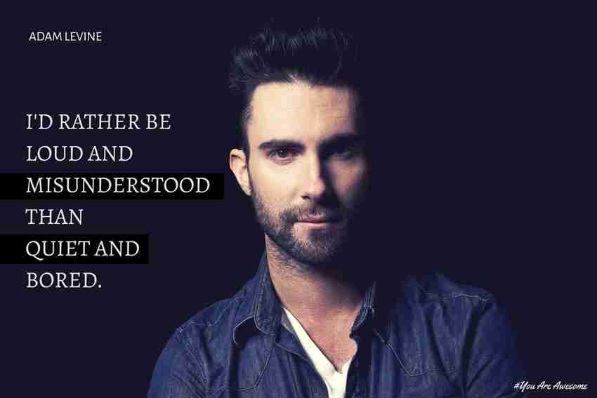 Adam Levine Quotes