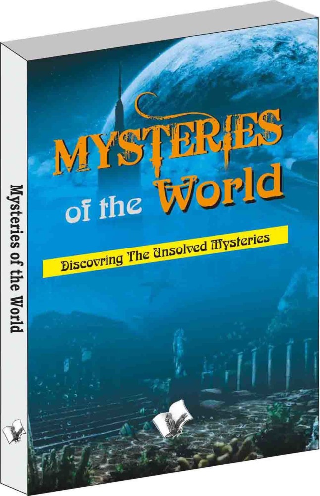 Mysteries of the world - Discovering the unsolved mysteries of the world:  Buy Mysteries of the world - Discovering the unsolved mysteries of the world  by Dubey Abhay Kumar at Low Price in India | Flipkart.com