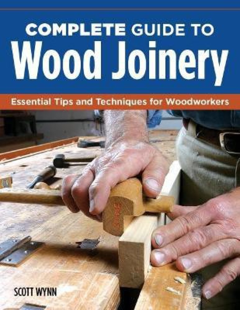 Buy Complete Guide to Wood Joinery by Wynn Scott at Low Price in