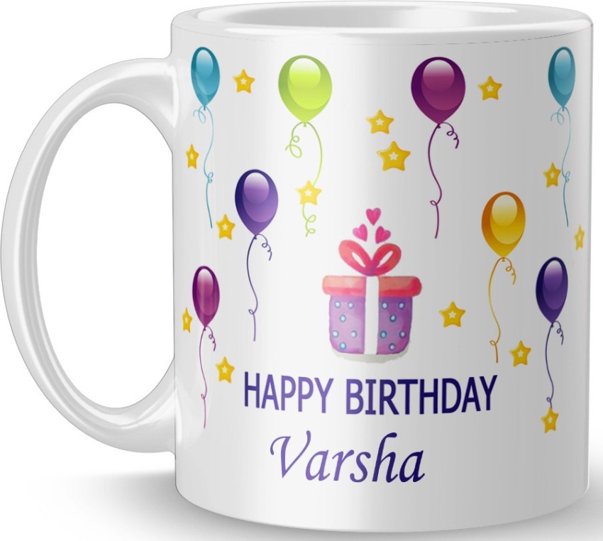 Buy COLORYARD White Ceramic Coffee Mug 1 Pc for Birthday Gift (Happy Birth  Day Varsha with Cake, Balloons and Pink Color Design) Online at Low Prices  in India - Amazon.in