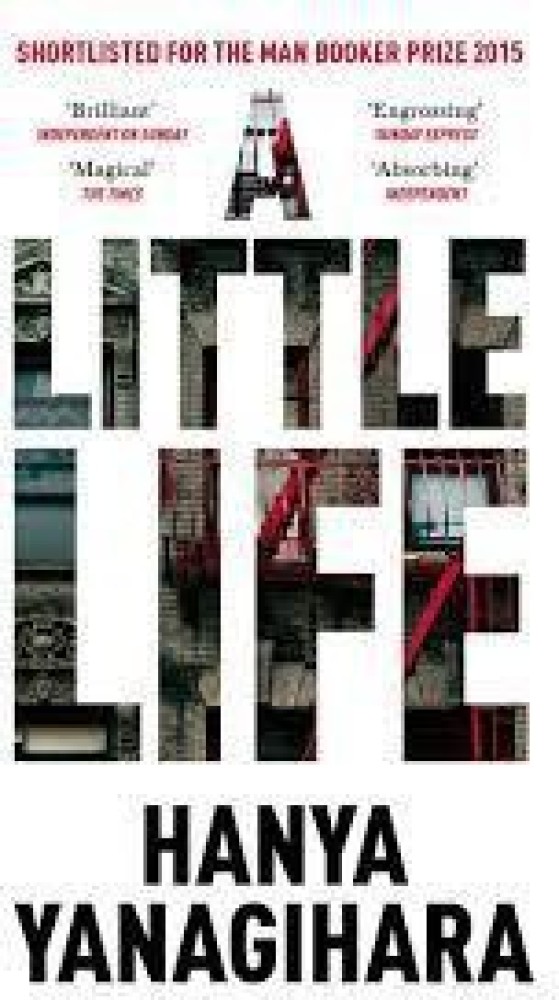 A Little Life by Hanya Yanagihara Exquisite and unsettling, A Little Life  follows four college friends who move to New York to chase big…