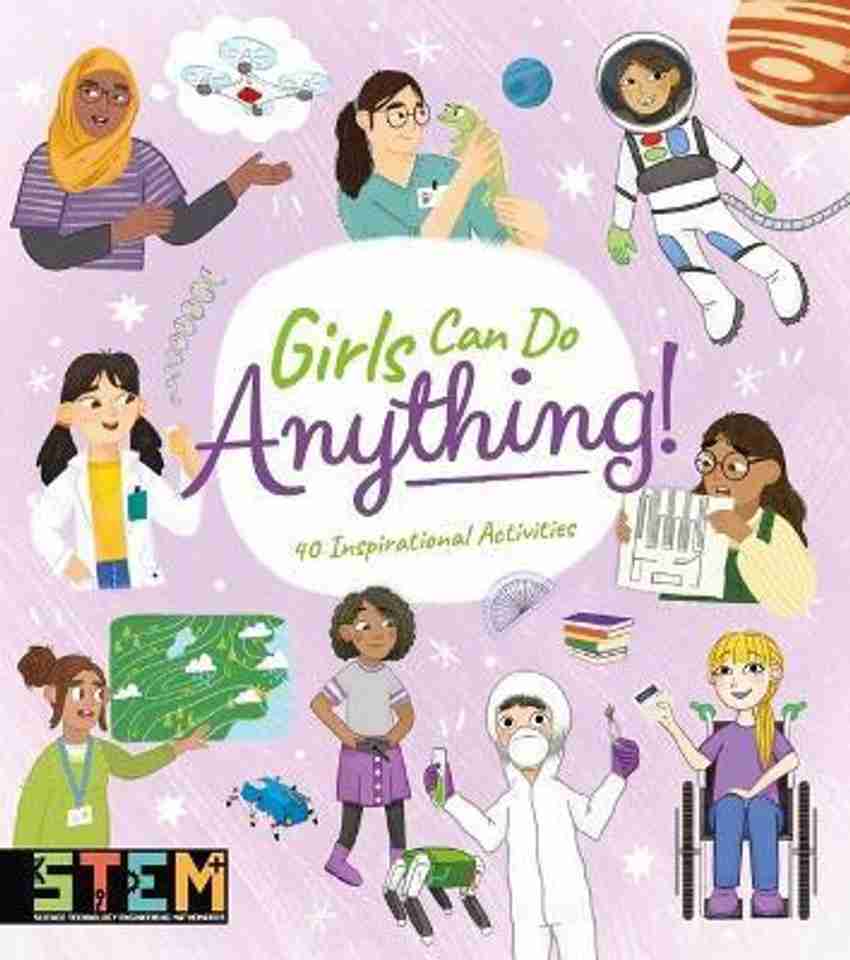 Girls Can Do Anything Buy Girls Can Do Anything by Claybourne Anna at Low Price in India Flipkart