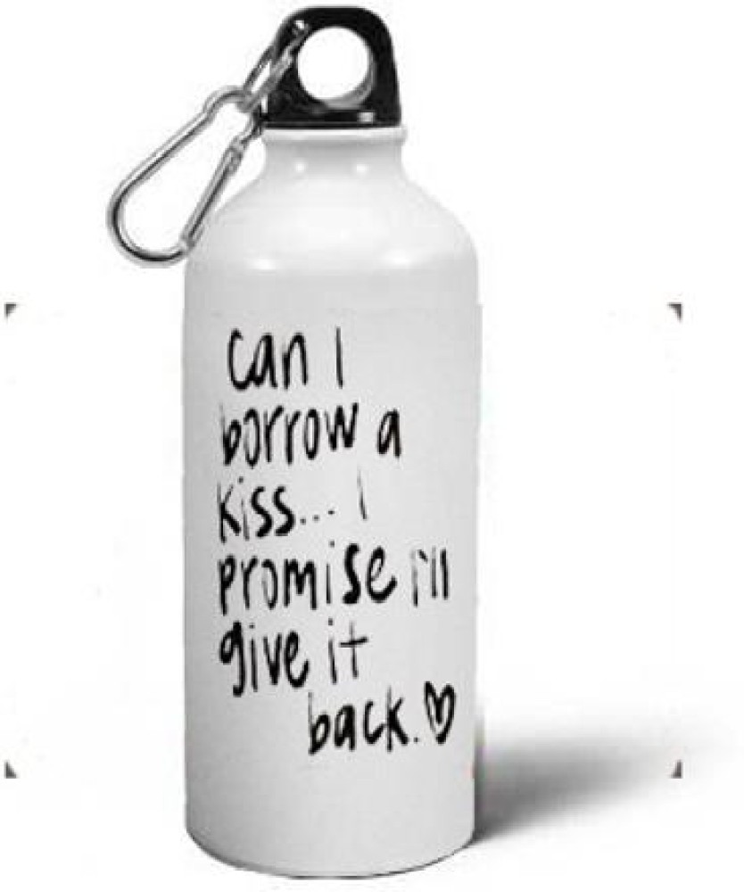 https://rukminim2.flixcart.com/image/850/1000/l5cslu80/bottle/p/4/b/600-can-i-borrow-a-kiss-love-quote-printed-sipper-water-bottle-1-original-imafnsggpuc8jzgy.jpeg?q=90