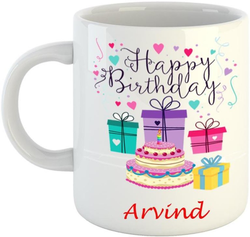 Dream Web Happy Birthday Arvind Ceramic Coffee Mug Price in India - Buy  Dream Web Happy Birthday Arvind Ceramic Coffee Mug online at Flipkart.com